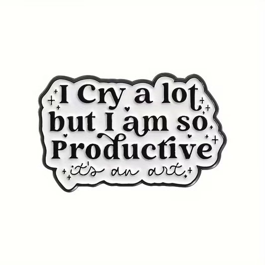 Pin - I Cry A Lot But I Am So Productive